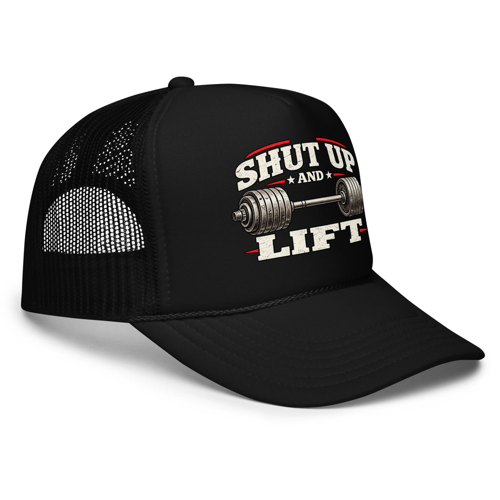 Angled front view of foam trucker hat, black, featuring Shut Up and Lift lettering and a barbell graphic