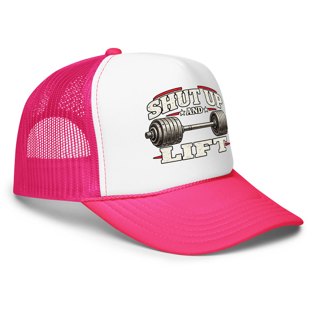 Angled front view of foam trucker hat, white with hot pink brim and mesh back, featuring Shut Up and Lift lettering and a barbell graphic