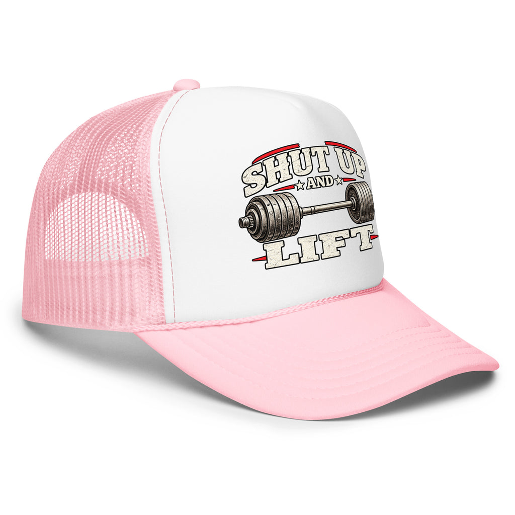 Angled front view of foam trucker hat, white with light pink brim and mesh back, featuring Shut Up and Lift lettering and a barbell graphic