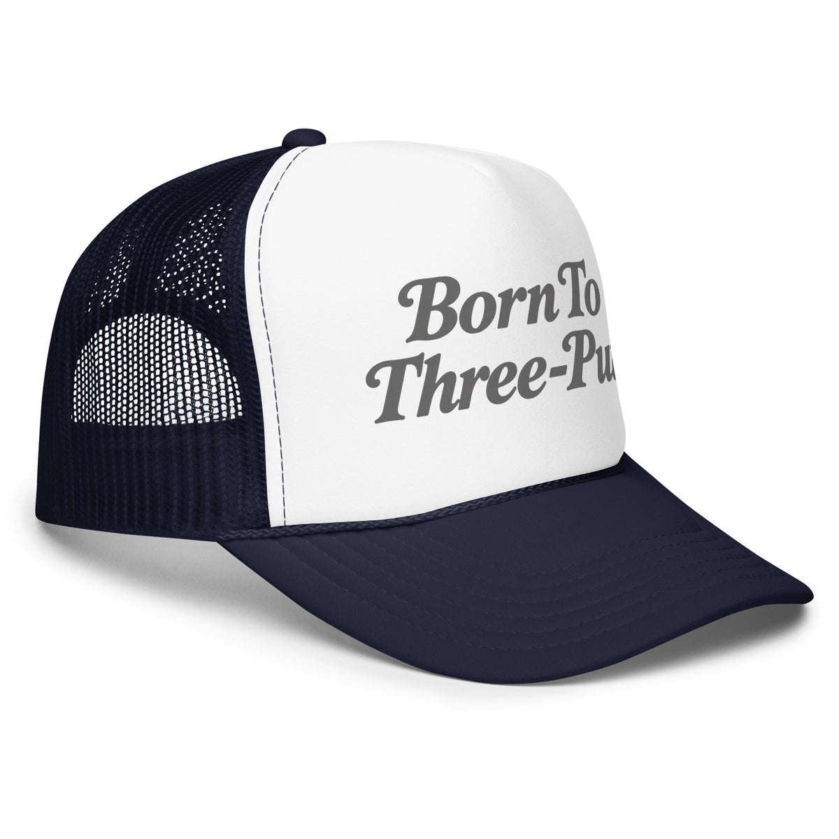 Angled front view of foam trucker hat, white with navy brim and mesh back, featuring Born to Three-Putt script lettering